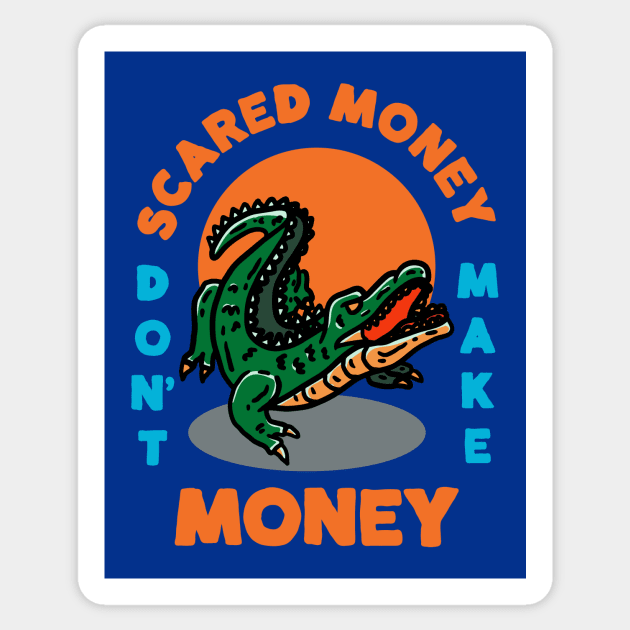 Scared Money Don't Make Money // Florida Blue & Orange V3 Sticker by SLAG_Creative